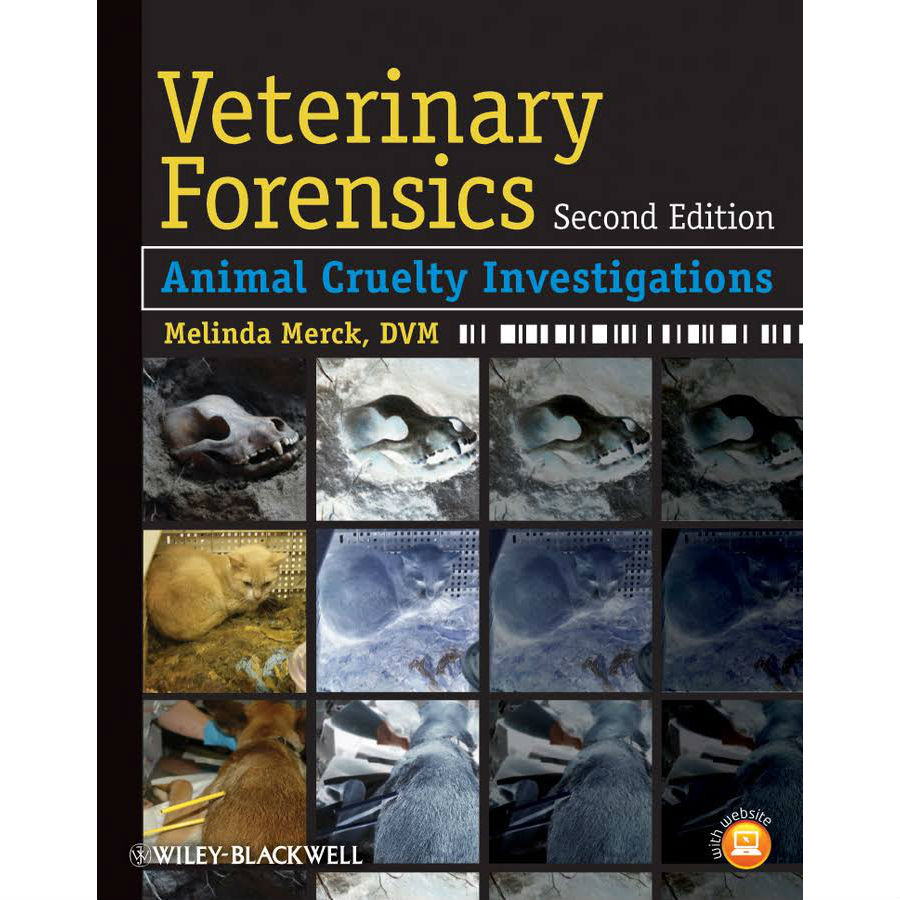 Veterinary Forensics - Animal Cruelty Investigations